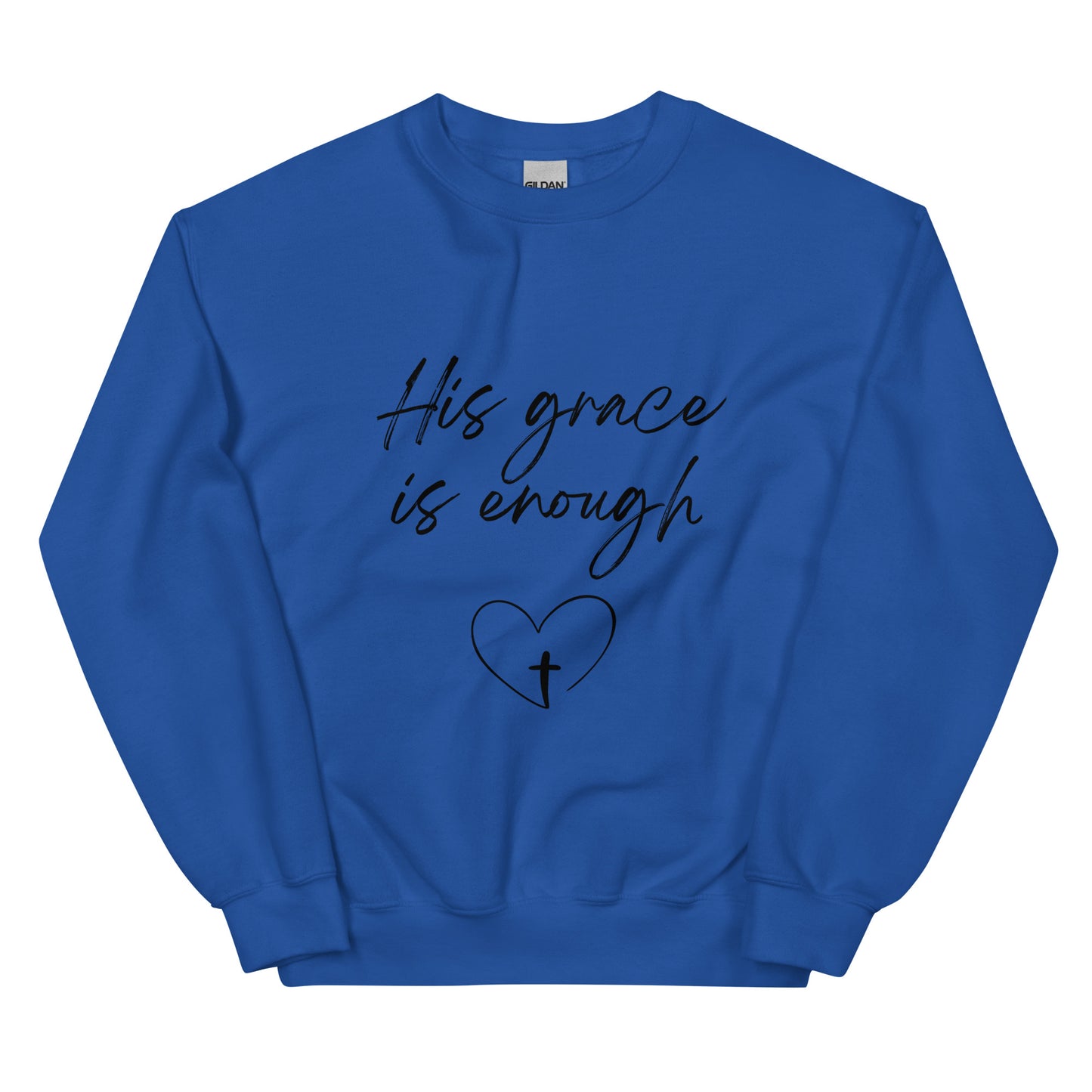 His Grace is Enough Unisex Sweatshirt