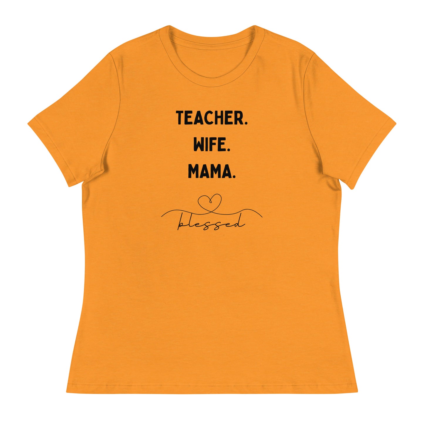 Teacher, Wife, Mama Women's Relaxed T-Shirt