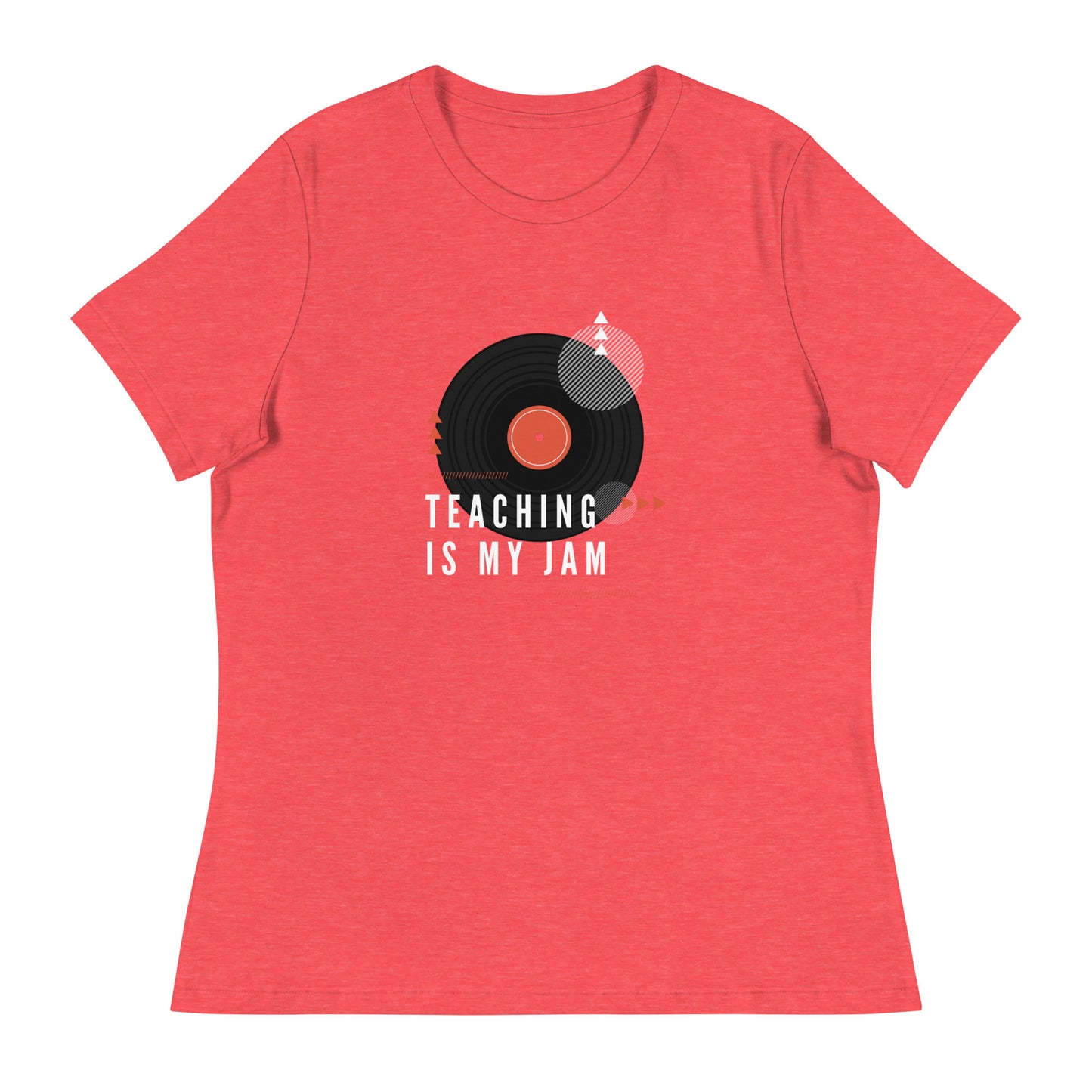 Teaching is my Jam Women's Relaxed T-Shirt
