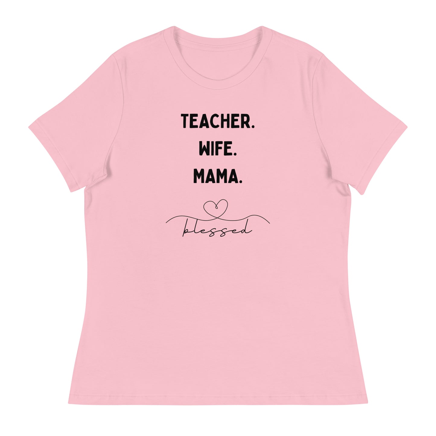 Teacher, Wife, Mama Women's Relaxed T-Shirt