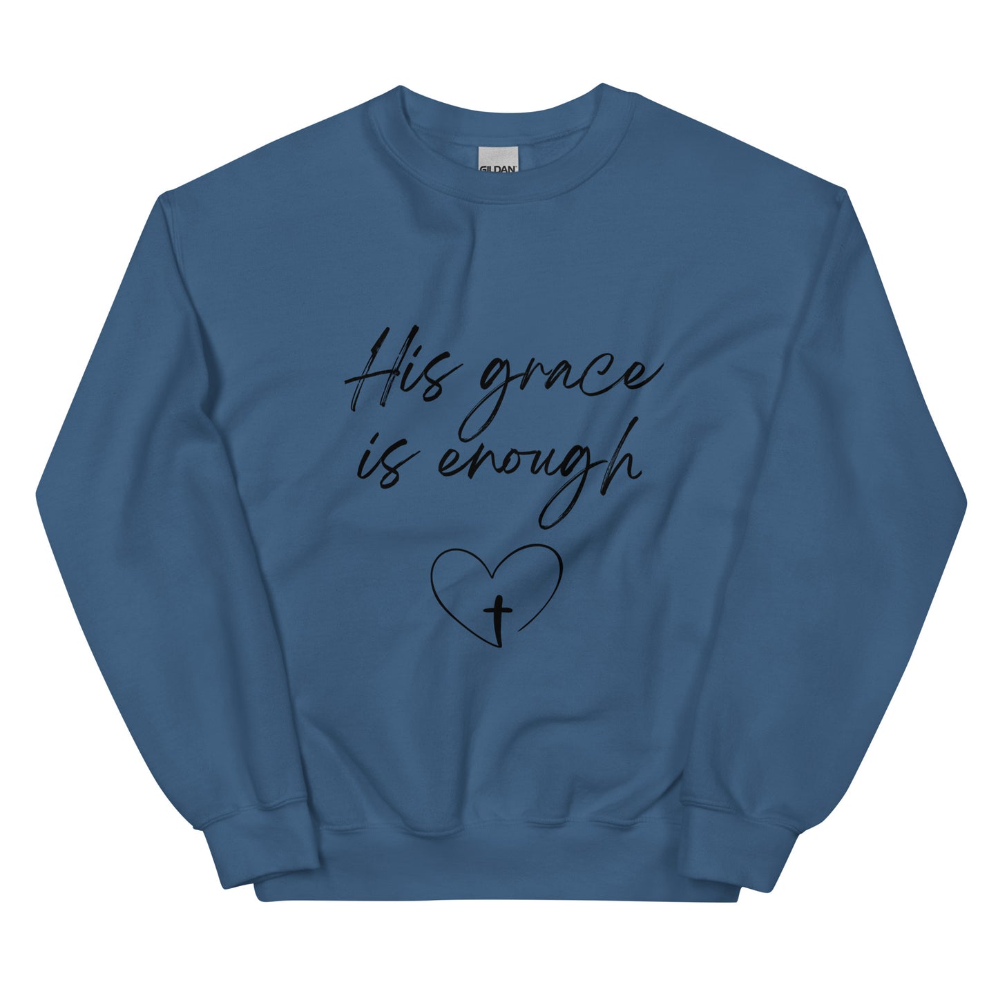 His Grace is Enough Unisex Sweatshirt