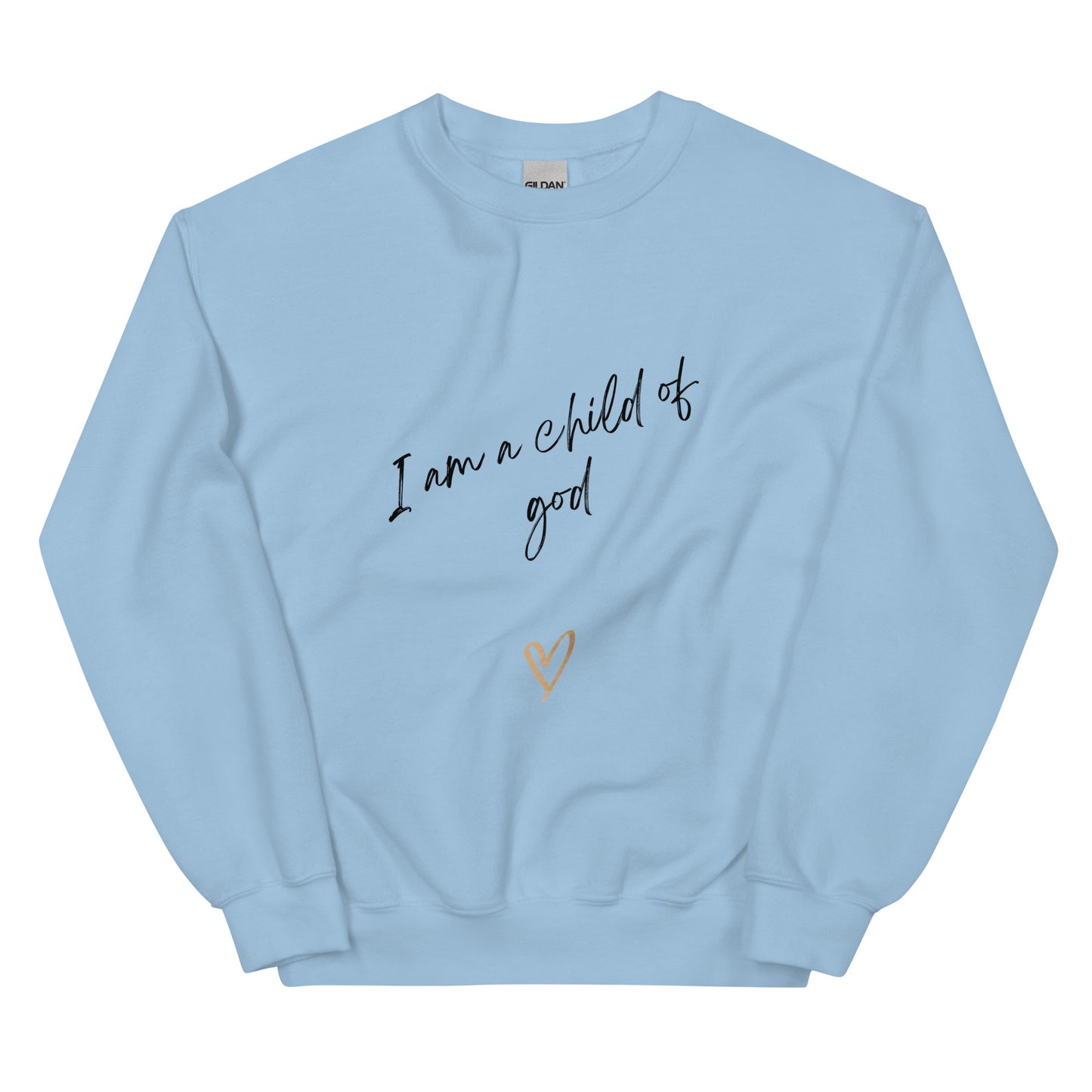 I am a child of God Unisex Sweatshirt