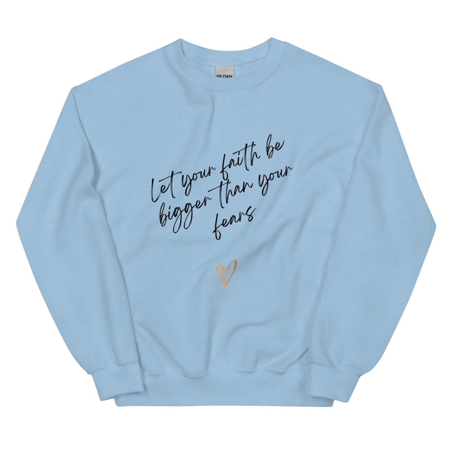 Let your faith be bigger Unisex Sweatshirt