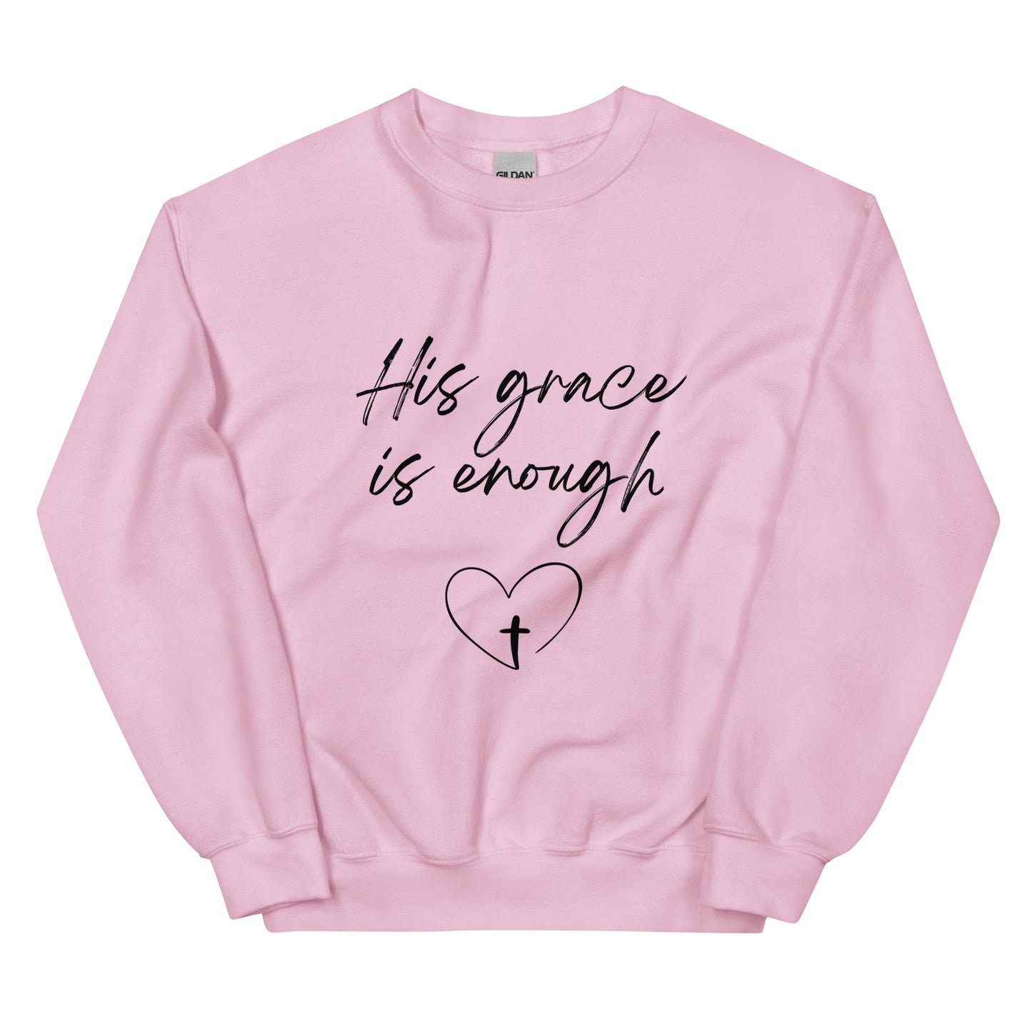 His Grace is Enough Unisex Sweatshirt