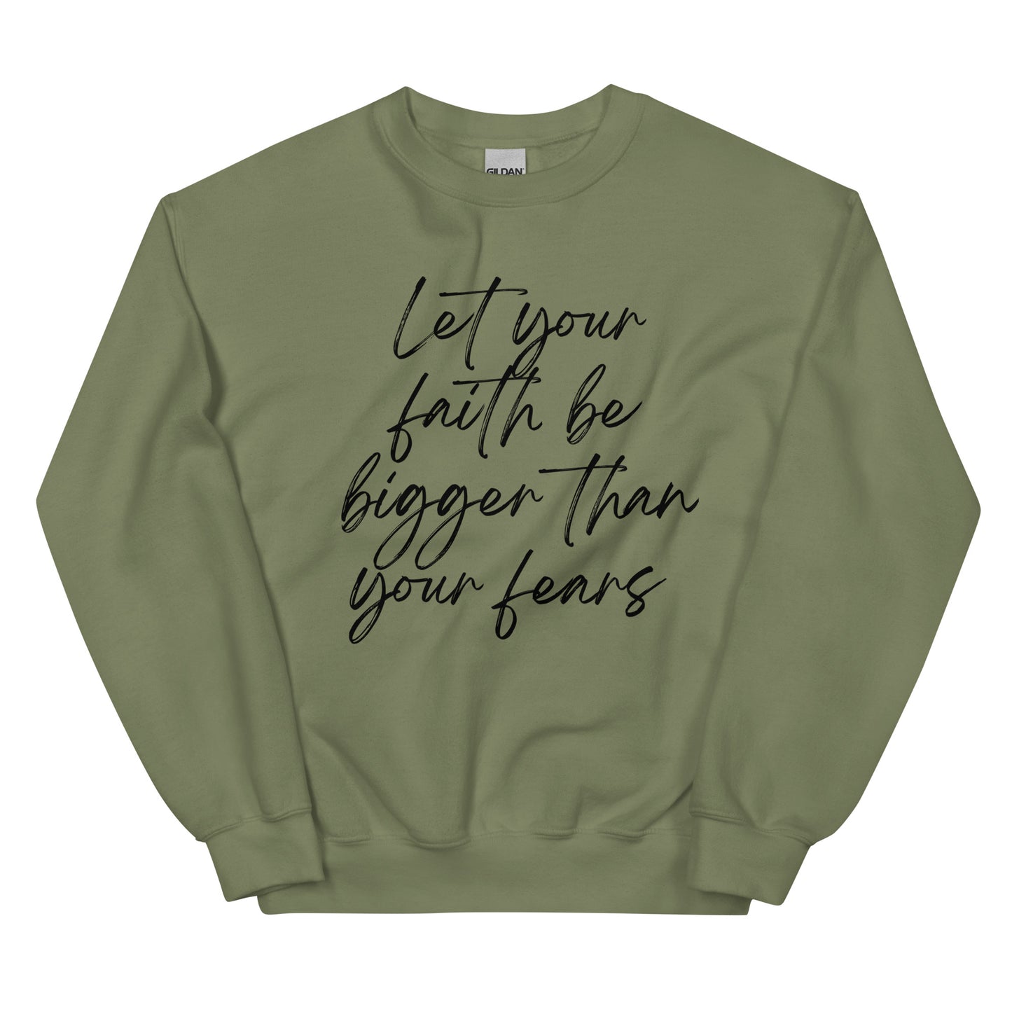 Let faith be bigger Unisex Sweatshirt