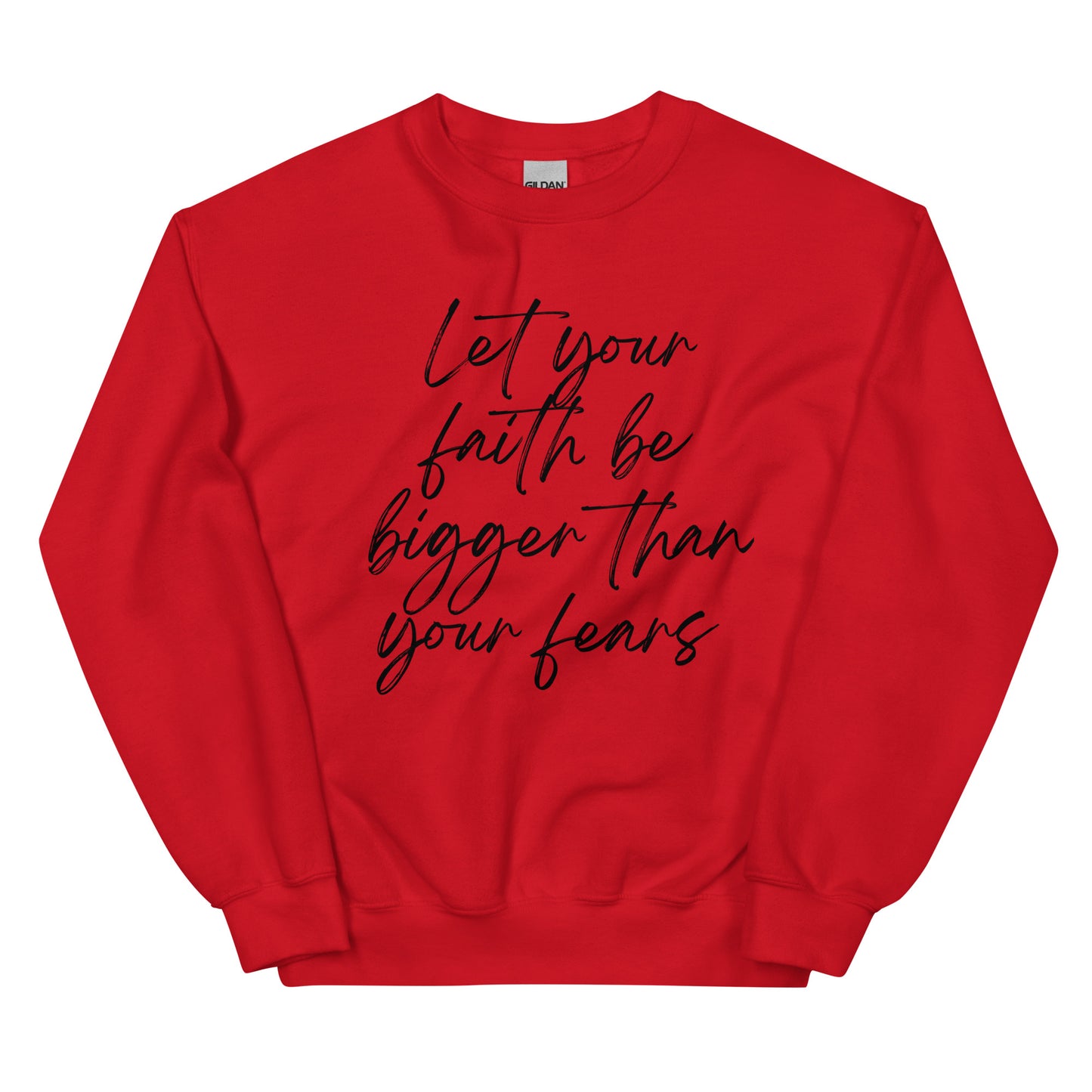 Let faith be bigger Unisex Sweatshirt