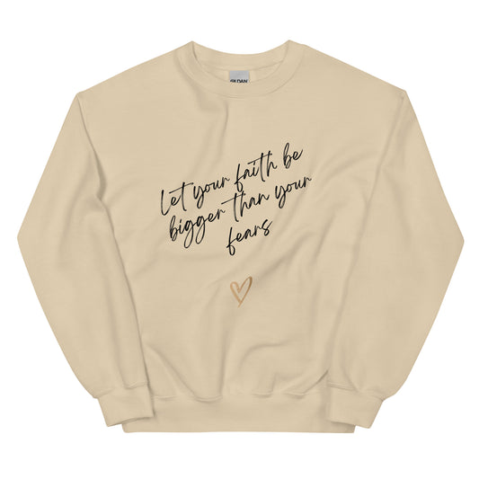 Let your faith be bigger Unisex Sweatshirt