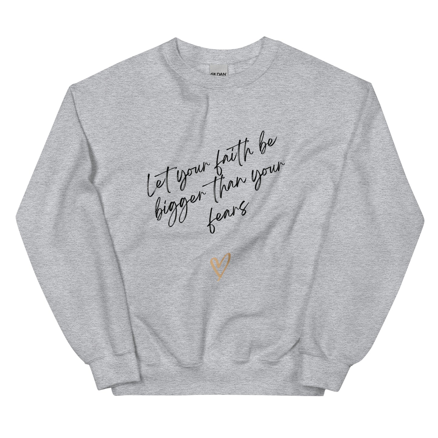 Let your faith be bigger Unisex Sweatshirt