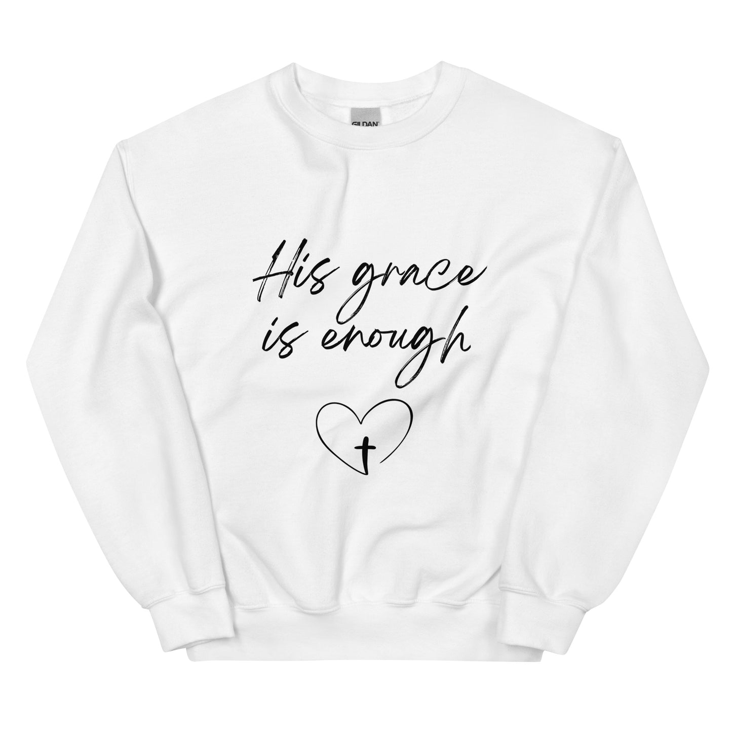 His Grace is Enough Unisex Sweatshirt