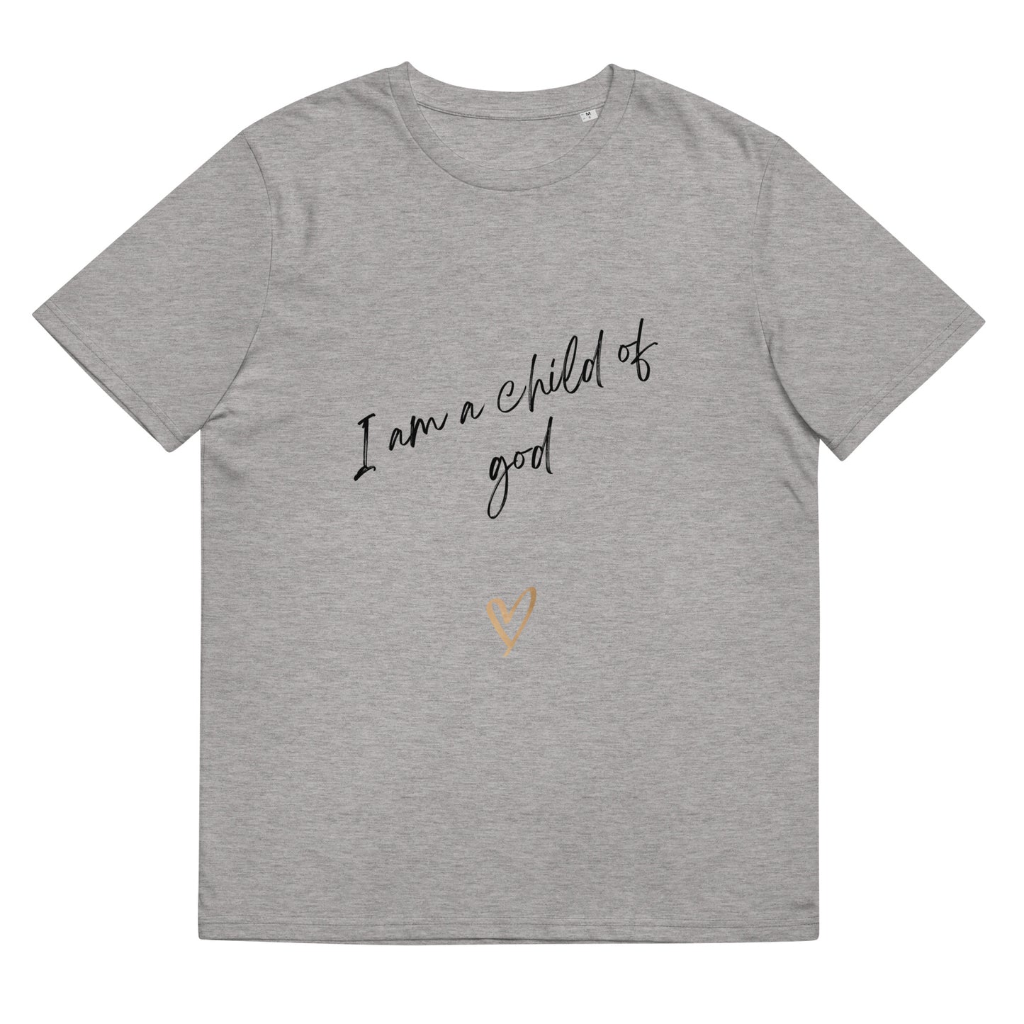 I am a child of God Unisex organic cotton t-shirt