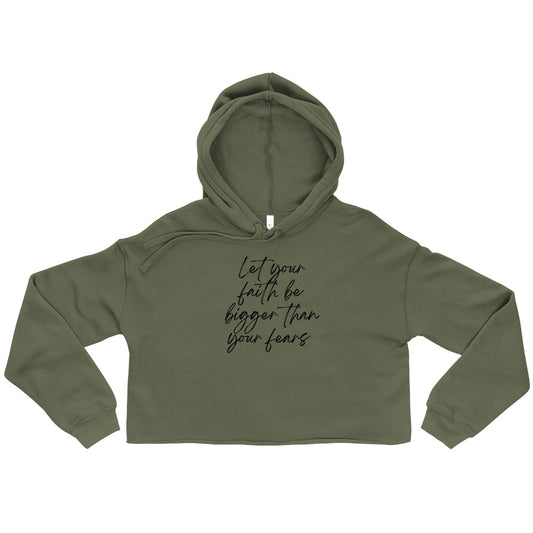 Let faith be bigger Crop Hoodie
