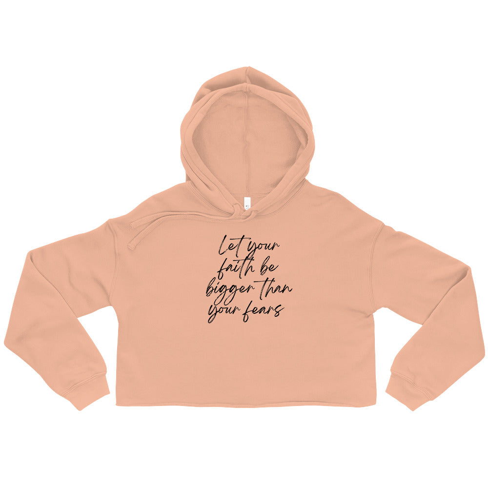 Let faith be bigger Crop Hoodie