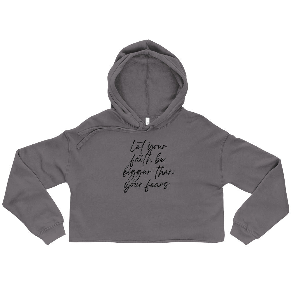 Let faith be bigger Crop Hoodie