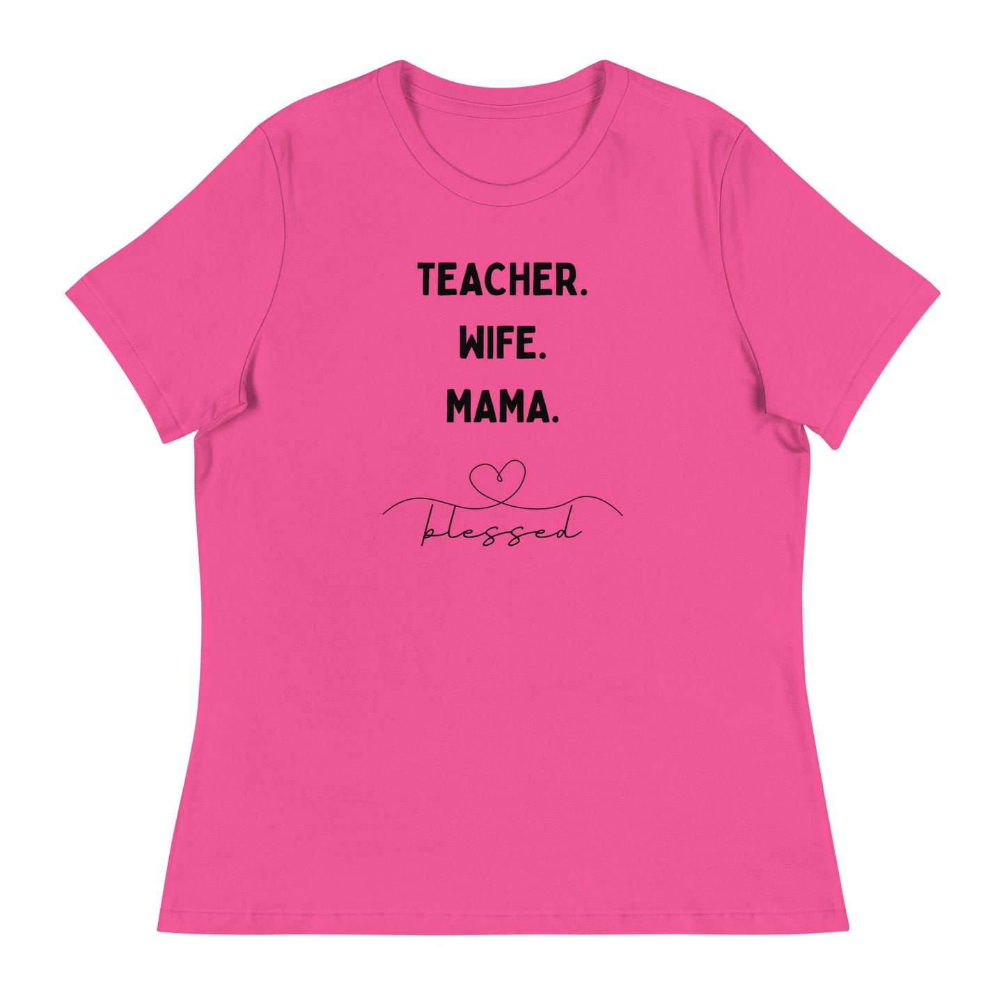 Teacher, Wife, Mama Women's Relaxed T-Shirt