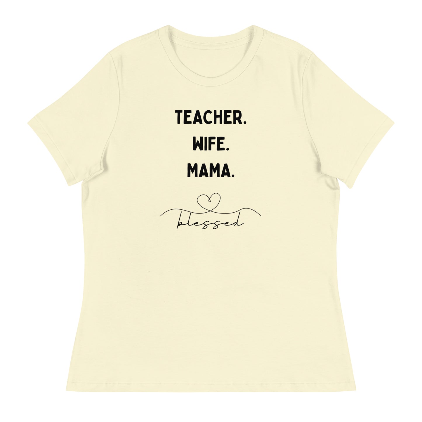 Teacher, Wife, Mama Women's Relaxed T-Shirt