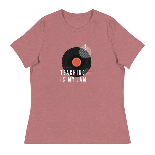 Teaching is my Jam Women's Relaxed T-Shirt